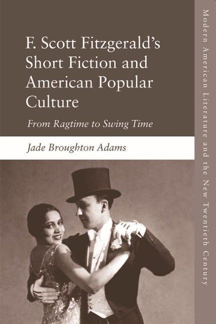 F. Scott Fitzgerald's Short Fiction - Jade Broughton Adams