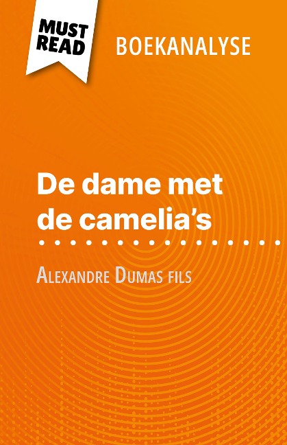 De dame met de camelia's van Alexandre Dumas fils (Boekanalyse) - Noé Grenier