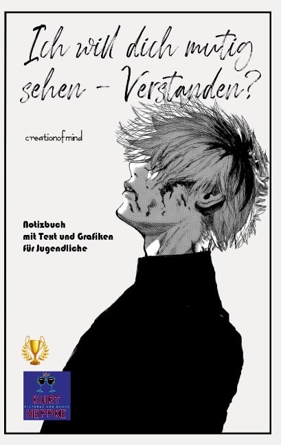 Ich will dich mutig sehen - Verstanden? - Kurt Heppke, André @Creationofmind