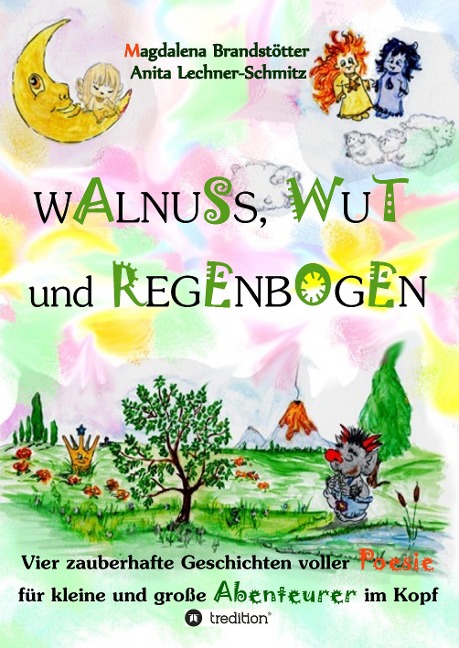 Walnuss, Wut und Regenbogen - Magdalena Brandstötter