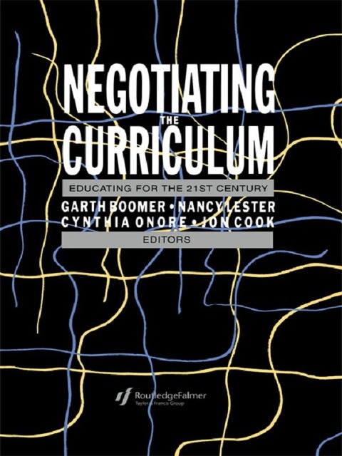 Negotiating the Curriculum - Garth Boomer, Cynthia Onore, Nancy Lester, Jonathan Cook