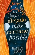 Cover-Bild zum Titel 'El Lugar Alejado Más Cercano Posible' von 'Hayley Long'
