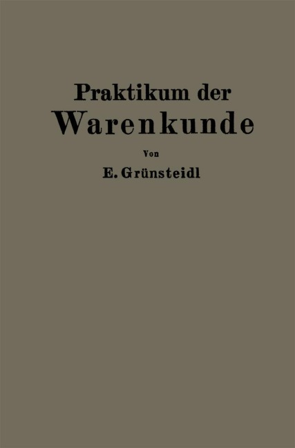 Praktikum der Warenkunde - Edmund Grünsteidl