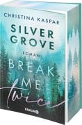 Cover-Bild zum Titel 'Silver Grove. Break Me Twice' von 'Christina Kaspar'