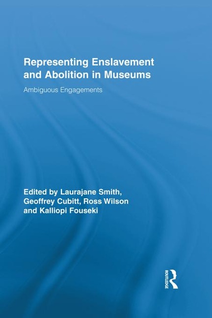 Representing Enslavement and Abolition in Museums - 