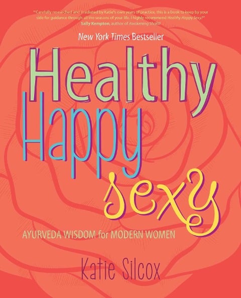 Healthy Happy Sexy - Katie Silcox