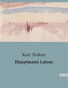 Cover-Bild zum Titel 'Hauptmann Latour' von 'Karl Federn'