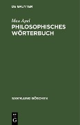 Philosophisches Wörterbuch - Max Apel