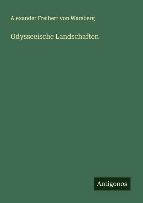 Odysseeische Landschaften - Alexander Freiherr von Warsberg
