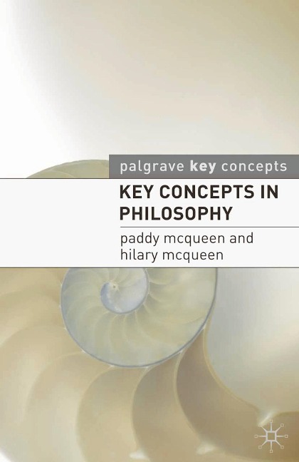 Key Concepts in Philosophy - Paddy Mcqueen
