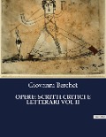 OPERE: SCRITTI CRITICI E LETTERARI VOL II - Giovanni Berchet