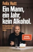 Cover-Bild zum Titel 'Ein Mann, ein Jahr, kein Alkohol.' von 'Felix Hutt'