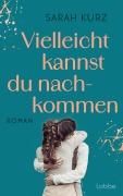 Cover-Bild zum Titel 'Vielleicht kannst du nachkommen' von 'Sarah Kurz'