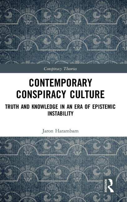 Contemporary Conspiracy Culture - Jaron Harambam