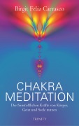 Cover-Bild zum Titel 'Chakra Meditation' von 'Birgit Feliz Carrasco, Birgit Feliz Carrasco'