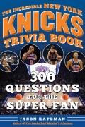 Cover-Bild zum Titel 'The Incredible New York Knicks Trivia Book' von 'Jason Katzman'