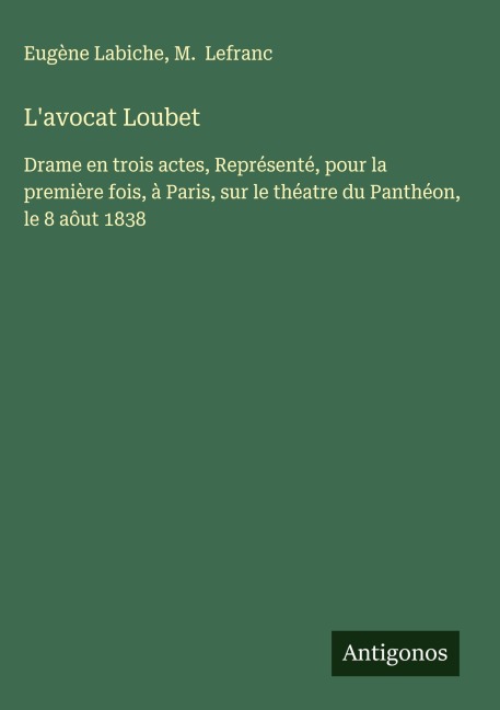 L'avocat Loubet - Eugène Labiche, M. Lefranc