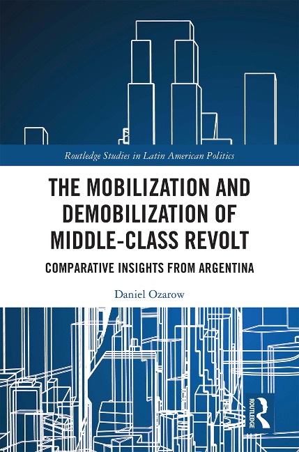 The Mobilization and Demobilization of Middle-Class Revolt - Daniel Ozarow