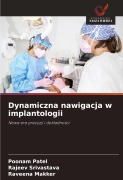 Cover-Bild zum Titel 'Dynamiczna nawigacja w implantologii' von 'Poonam Patel, Rajeev Srivastava, Raveena Makker'