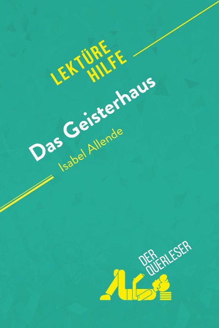 Das Geisterhaus von Isabel Allende (Lektürehilfe) - Natalia Torres Behar, derQuerleser