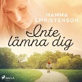 Cover-Bild zum Titel 'Inte lämna dig' von 'Hanna Christenson'