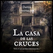 Cover-Bild zum Titel 'La casa de las cruces' von 'David Chevalier'