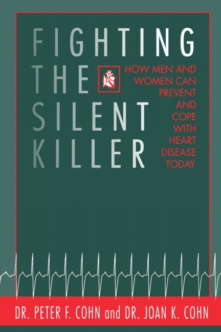 Fighting the Silent Killer - Peter F. Cohn, Joan K. Cohn