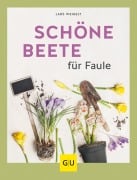 Cover-Bild zum Titel 'Schöne Beete für Faule' von 'Lars Weigelt'