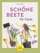 Cover-Bild zum Titel 'Schöne Beete für Faule' von 'Lars Weigelt'