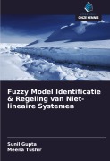Cover-Bild zum Titel 'Fuzzy Model Identificatie & Regeling van Niet-lineaire Systemen' von 'Sunil Gupta, Meena Tushir'