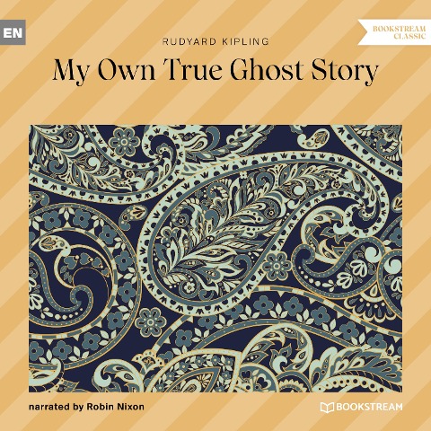 My Own True Ghost Story - Rudyard Kipling