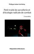 Cover-Bild zum Titel 'Petit traité de sorcellerie et d'écologie radicale de combat' von 'Philippe Aubert de Molay'