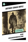 Cover-Bild zum Titel 'Seine Abschiedsvorstellung' von 'Arthur Conan Doyle'