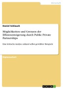 Cover-Bild zum Titel 'Möglichkeiten und Grenzen der Effizienzsteigerung durch Public Private Partnerships' von 'Daniel Schlauch'