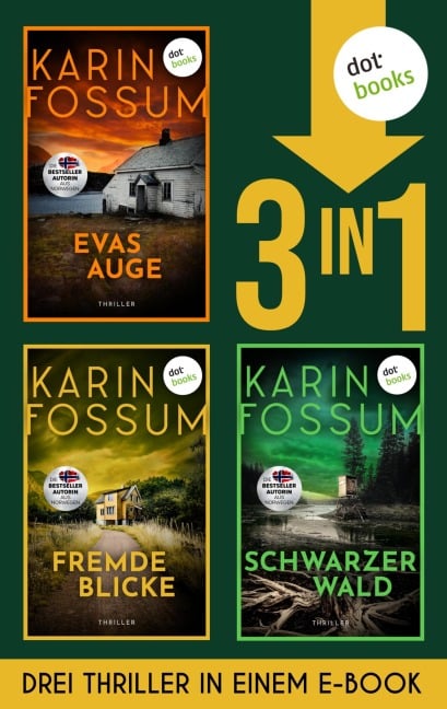 Evas Auge, Fremde Blicke & Schwarzer Wald - Karin Fossum
