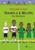 Mandela & Nelson. Das Rückspiel - Hermann Schulz