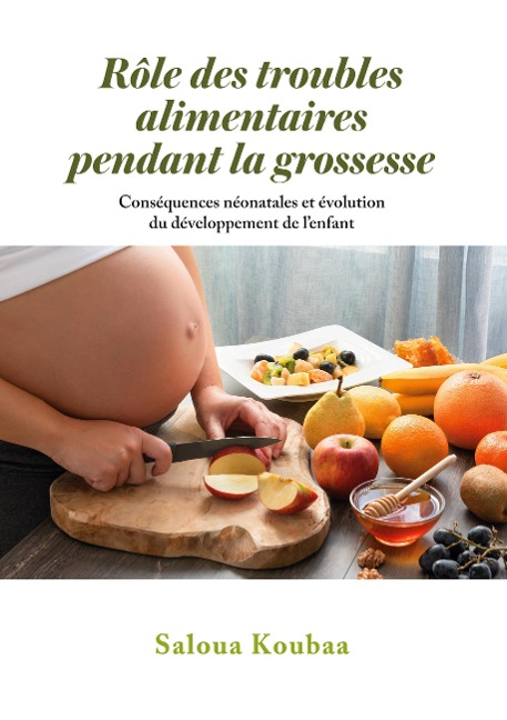 Rôle des troubles alimentaires pendant la grossesse - Saloua Koubaa