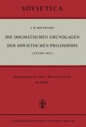 Cover-Bild zum Titel 'Die Dogmatischen Grundlagen der Sowjetischen Philosophie' von 'J. M. Bochenski'
