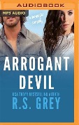 Arrogant Devil - R. S. Grey