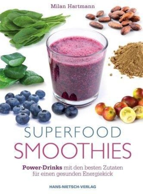 Superfood-Smoothies - Milan Hartmann