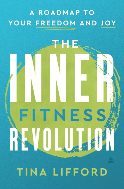 The Inner Fitness Revolution - Tina Lifford