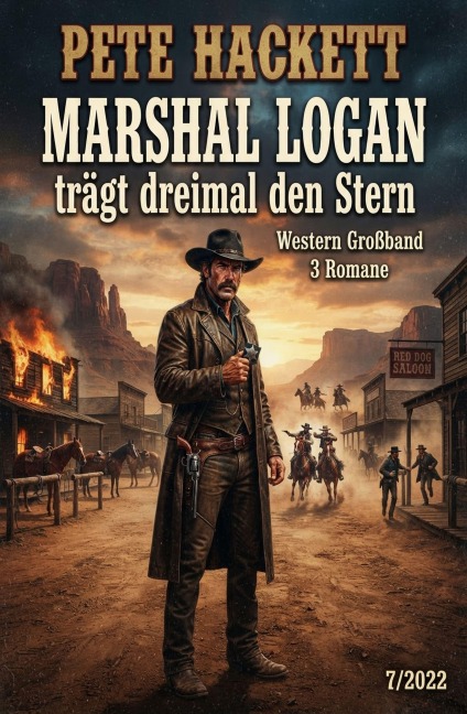 Marshal Logan trägt dreimal den Stern: Western Großband 3 Romane 7/2022 - Pete Hackett