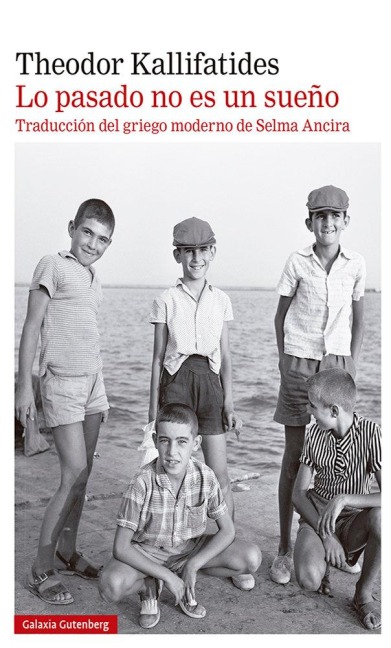 Lo Pasado No Es Un Sueño - Theodor Kallifatides