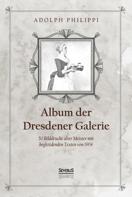 Album der Dresdner Galerie - Adolph Philippi