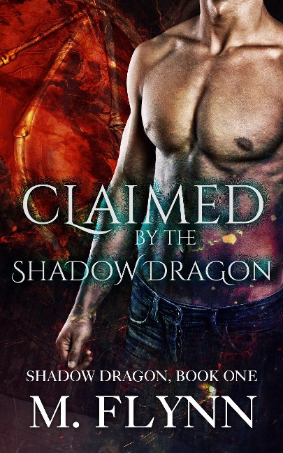 Claimed By the Shadow Dragon: Shadow Dragon Book 1 (Dragon Shifter Romance) - Mac Flynn
