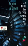 Cover-Bild zum Titel 'Am Ende der Treppe, hinter der Tür' von 'Sabine Ludwig'