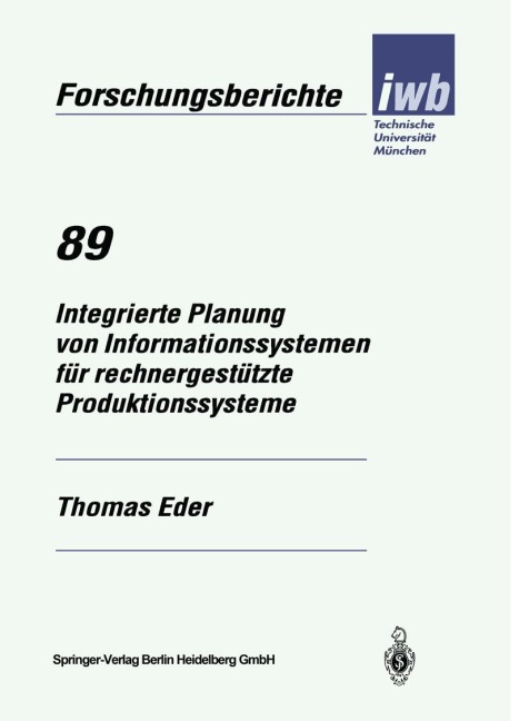 Integrierte Planung von Informationssystemen für rechnergestützte Produktionssysteme - Thomas Eder