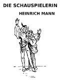 Cover-Bild zum Titel 'Die Schauspielerin' von 'Heinrich Mann'