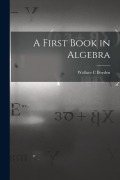 Cover-Bild zum Titel 'A First Book in Algebra' von 'Wallace Clarke Boyden'