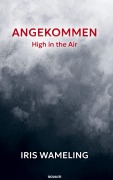Cover-Bild zum Titel 'Angekommen' von 'Iris Wameling'